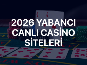 2026 Yabancı Canlı Casino Siteleri
